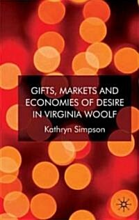 Gifts, Markets and Economies of Desire in Virginia Woolf (Hardcover)