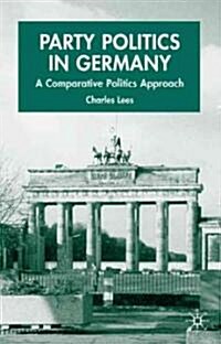 Party Politics in Germany: A Comparative Politics Approach (Hardcover)