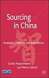 Sourcing in China: Strategies, Methods and Experiences (Hardcover)