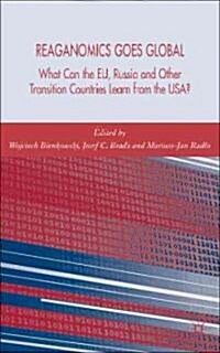 Reaganomics Goes Global: What Can the EU, Russia and Other Transition Countries Learn from the USA? (Hardcover)