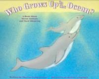 Who grows up in the ocean?(A)book about ocean animals and their offspring 표지이미지