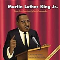 Martin Luther King Jr.: Preacher, Freedom Fighter, Peacemaker (Library Binding)