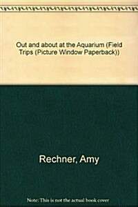 Out and About at the Aquarium (Paperback)