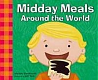 Midday Meals Around the World (Library Binding)