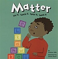 Matter: See It, Touch It, Taste It, Smell It (Paperback)