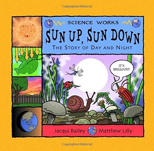 Sun Up, Sun Down: The Story of Day and Night (Paperback)