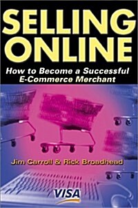 Selling Online: How to Become a Successful E-Commerce Merchant (Paperback)