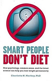 Smart People Dont Diet (Paperback)