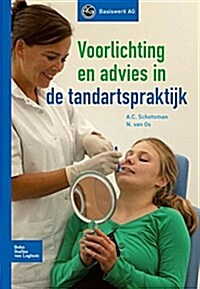 Voorlichting En Advies in de Tandartspraktijk (Paperback, 2012)