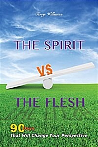 The Spirit Vs the Flesh (Paperback)