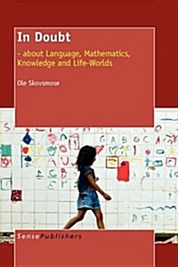 In Doubt: - About Language, Mathematics, Knowledge and Life-Worlds (Paperback)