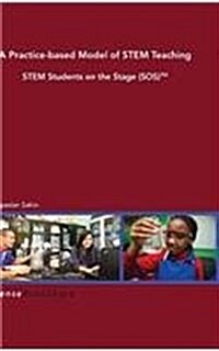 A Practice-Based Model of Stem Teaching: Stem Students on the Stage (SOS)(TM) (Hardcover)