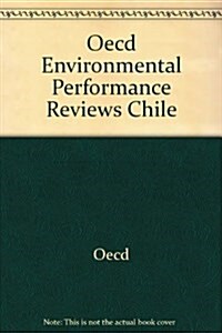 OECD Environmental Performance Reviews: Chile 2005 (Paperback)