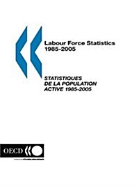 Labour Force Statistics 1985-2005: 2006 Edition (Paperback)