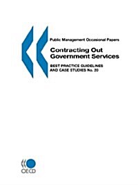 Public Management Occasional Papers Contracting Out Government Services: Best Practice Guidelines and Case Studies No. 20 (Paperback)