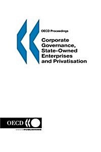 OECD Proceedings Corporate Governance, State-Owned Enterprises and Privatisation (Paperback)