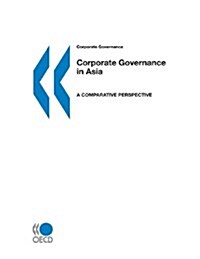 Corporate Governance Corporate Governance in Asia: A Comparative Perspective (Paperback)