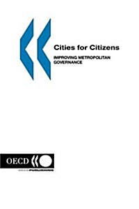 Cities for Citizens: Improving Metropolitan Governance (Paperback)