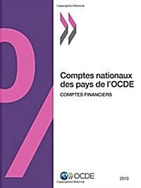 Comptes Nationaux Des Pays de LOcde, Comptes Financiers 2013 (Paperback)