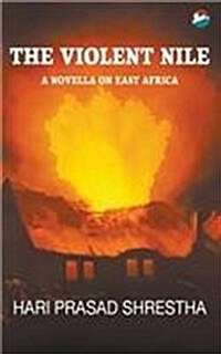 The Violent Nile: A Novella on East Africa (Paperback)