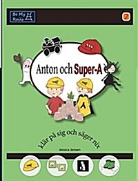 Anton och Super-A kl? p?sig och s?er nix: Vardagsf?digheter f? barn med autism och ADHD (Hardcover)