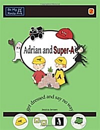 Adrian and Super-A Get Dressed and Say No Way (Hardcover)