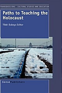 Paths to Teaching the Holocaust (Hardcover)