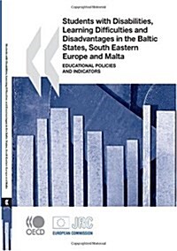 Students with Disabilities, Learning Difficulties and Disadvantages in the Baltic States, South Eastern Europe and Malta: Educational Policies and Ind (Paperback)