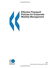 Effective Transport Policies for Corporate Mobility Management (Paperback)