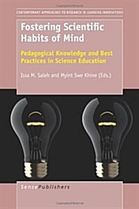 Fostering Scientific Habits of Mind: Pedagogical Knowledge and Best Practices in Science Education (Paperback)