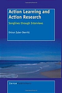 Action Learning and Action Research: Songlines Through Interviews (Paperback)