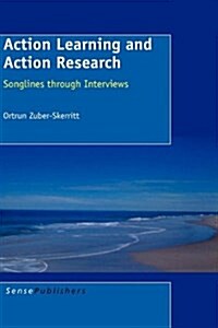 Action Learning and Action Research: Songlines Through Interviews (Hardcover)