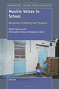 Muslim Voices in School: Narratives of Identity and Pluralism (Paperback)