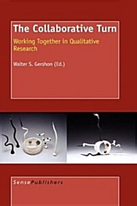 The Collaborative Turn: Working Together in Qualitative Research (Hardcover)