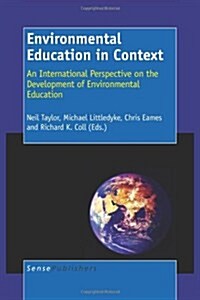 Environmental Education in Context: An International Perspective on the Development Environmental Education (Paperback)