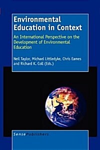 Environmental Education in Context: An International Perspective on the Development Environmental Education (Hardcover)