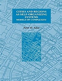 Cities and Regions as Self-Organizing Systems : Models of Complexity (Paperback)