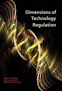 Dimensions of Technology Regulation: Conference Proceedings of Tilting Perspectives on Regulating Technologies (Paperback)