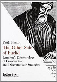 The Other Side of Euclid. Lamberts Epistemology of Constructive and Visual Strategies. (Paperback)