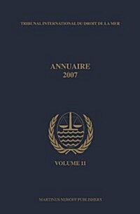 Annuaire Tribunal International Du Droit de La Mer, Volume 11 (2007) (Paperback)