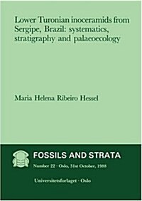 Lower Turonian Inoceramids from Sergipe, Brazil: Systematics, Sraigraphy and Palaeoecology (Paperback, Number 22)