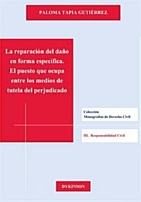 La Reparacion del Dano En Forma Especifica (Paperback)