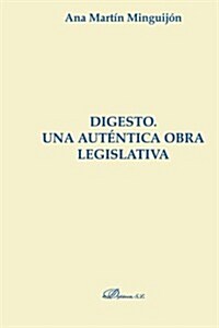 Digesto: Una Autintica Obra Legislativa (Paperback)