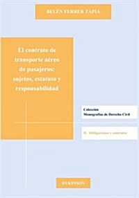 El Contrato de Transporte Aereo de Pasajeros. Sujetos, Estatuto y Responsabilidad (Paperback)