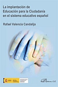 La Implantacion de Educacion Para La Ciudadania En El Sistema Educativo Espanol (Paperback)