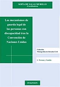 Los Mecanismos de Guarda Legal: de Las Personas Con Discapacidad Tras La Convencion de Naciones Unidas (Paperback)