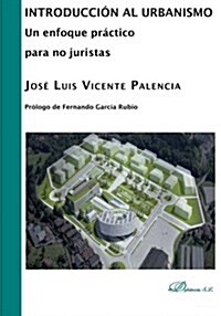 Introduccion Al Urbanismo: Un Enfoque Practico Para No Juristas (Paperback)