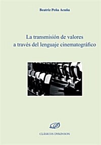 La Transmision de Valores a Traves del Lenguaje Cinematografico (Paperback)