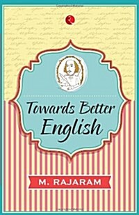 Towards Better English (Paperback)