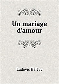 Un Mariage DAmour (Paperback)